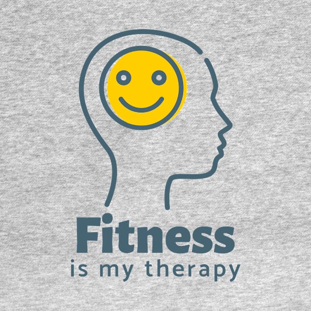 Fitness is my therapy by Witty Wear Studio